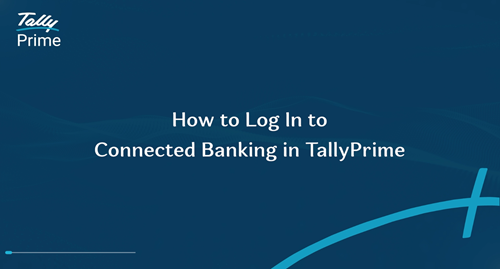 how-to-log-in-to-connected-banking-in-tally-prime