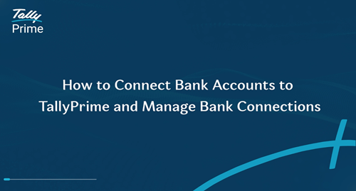 how-to-connect-bank-accounts-to-tally-prime-and-manage-bank-connections