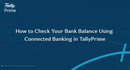 how-to-check-your-bank-balance-using-connected-banking-in-tally-prime