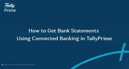 how-to-get-bank-statements-using-connected-banking-in-tally-prime